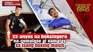 22anyos na boksingero namatay matapos ang isang boxing match  Kapuso Mo Jessica Soho [upl. by Notlil511]