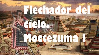 El que flecha los cielos  Moctezuma Ilhuicamina [upl. by Bart724]