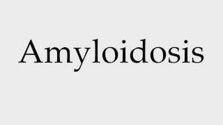 How to Pronounce Amyloidosis [upl. by Redd]