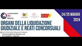 ORGANI DELLA LIQUIDAZIONE GIUDIZIALE E REATI CONCORSUALI  24 Maggio 2024 [upl. by Yelruc47]