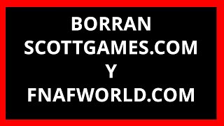 BORRAN SCOTTGAMES COM Y FNAFWORLD COM ¿Qué ha pasado Explicación [upl. by Ilrac]