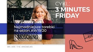 3 Minutes Friday vol67  Najmodniejsze torebki jesień zima 201920 🔥 [upl. by Pacificas]