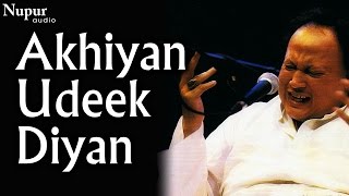 Akhiyan Udeek Diyan  Nusrat Fateh Ali Khan Live  Swan Song  Nupur Audio [upl. by Atnoid688]