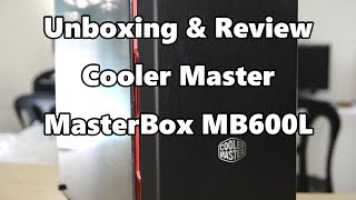 Unboxing amp Review Cooler Master MasterBox MB600L [upl. by Eidnew850]