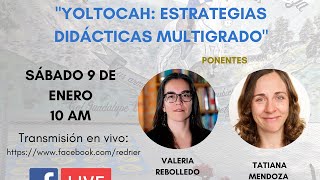 quotYoltocah Estrategias didácticas de Multigradoquot con Valeria Rebolledo y Tatiana Mendoza [upl. by Gerick]