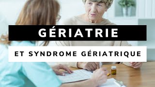 Introduction à la GÉRIATRIE et SYNDROMES GÉRIATRIQUES [upl. by Ahsiyn302]