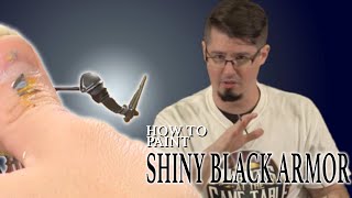 How to Paint NonMetallic Metal Shiny Black Armor [upl. by Specht]