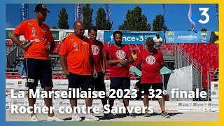 Mondial La Marseillaise à pétanque 2023  32e de finale Rocher contre Sanvers [upl. by Aileda]