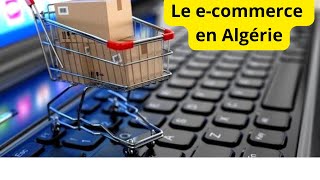 Le marché du ecommerce en Algérie [upl. by Kammerer]