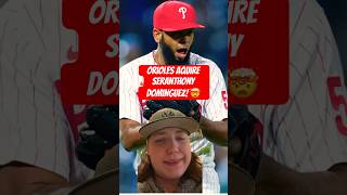 Orioles Aquire Seranthony Dominguez From Phillies 🤯⚾️ July 26 2024 shorts mlb breakingnews [upl. by Einahpad]