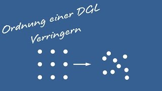 Differentialgleichungen  Ordnung einer DGL verringern [upl. by Eekaz794]