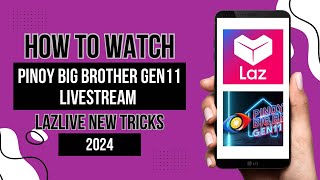 HOW TO WATCH PBB GEN11 LIVE STREAM IN LAZADA  JIIELWAYEN LAZLIVE TUTORIAL  PINOY BIGBROTHER GEN11 [upl. by Hguh219]