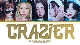 LE SSERAFIM 르세라핌  CRAZIER Lyrics TraduçãoLegendado Color Coded Lyrics [upl. by Aracot]