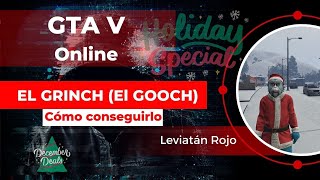 El Grinch  El Gooch   Cómo conseguirlo en Gta V Online  Leviatán Rojo [upl. by Palladin]