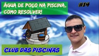 ÁGUA DE POÇO NA PISCINA  COMO RESOLVER 14 [upl. by Huebner]