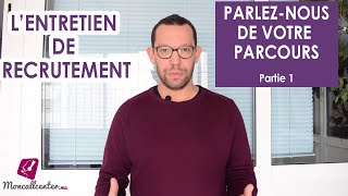 Les questions en entretien de recrutement  Parleznous de votre parcours  Partie 1 [upl. by Adnohser]