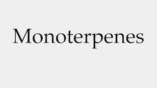 How to Pronounce Monoterpenes [upl. by Anoyet494]