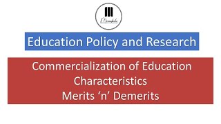 Commercialization of Education Characteristics Merits ‘n’ Demerits MEd IV Sem [upl. by Aizat]