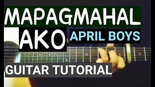 MAPAGMAHAL AKO GUITAR TUTORIAL  APRIL BOYS vingoregino mapagmahalakochords mapahmahalako [upl. by Aleakim]