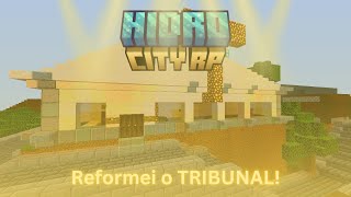 Minecraft Hidro City RP TEMPORADA 2  EP 21 REFORMEI O TRIBUNAL DA CIDADE DE HIDRO CITY [upl. by Merlin]