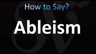 How to Pronounce Ableism correctly [upl. by Zuleika]