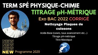 TERM SPÉ PHYSIQUECHIMIE  TITRAGE pHMÉTRIQUE  EXO BAC 2022 CORRIGÉ  NETTOYAGE PLAQUES CUISSONS [upl. by Elwira]