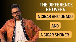 Cigar Aficionado vs Cigar Smoker Key Differences Explained for Beginners and Experts [upl. by Auohc]