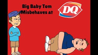 Big Baby Tom Misbehaves at Dairy Queen [upl. by Nivrac548]