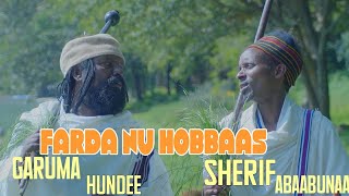 Sherif Abbabuna fi Garuma Hunde l Farda Nu Hobbaasi l New Oromo Music 2022 l Sirba Irreechaa [upl. by Yevoc]