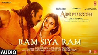 Ram Siya Ram Audio Adipurush  Prabhas  SachetParampara Manoj Muntashir S  Om Raut  Bhushan K [upl. by Adebayo188]