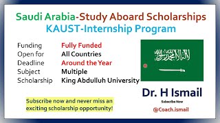 Saudi Arabia Internships  KAUSTInternship  Study Abroad  Fully Funded Scholarship  Dr H Ismail [upl. by Akcimehs]