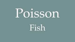 How To Say Fish Poisson in French [upl. by Kimberly]