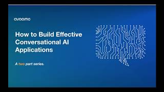 How to Build Effective Conversational AI Applications 1 [upl. by Terle]