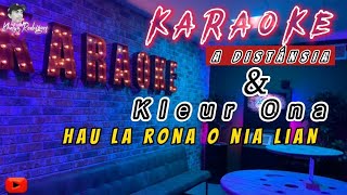 KaraokeA Distánsia amp Kleur Ona Hau La Rona O Nia Lian [upl. by Bourke320]