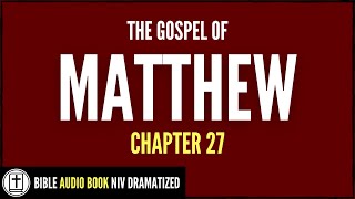 Matthew 27  New Testament  NIV Bible Dramatized Audio Book verses on screen [upl. by Ail]