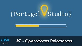 Portugol Studio 7  Operadores Relacionais [upl. by Coral]