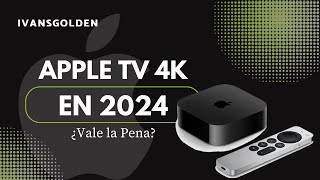 APPLE TV 4K ¿VALE LA PENA EN 2024 [upl. by Noedig]