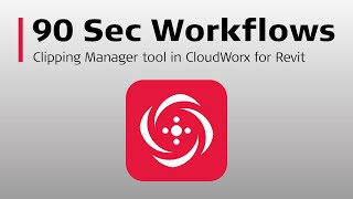 How to use the Clipping Manager tool in CloudWorx for Revit  90 Second Workflows [upl. by Ylahtan]