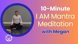 10Minute I am Mantra Meditation with Megan  Challenge to Change Inc [upl. by Gaiser480]