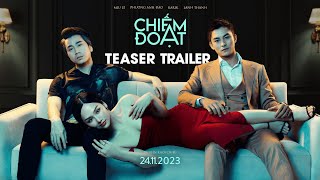 CHIẾM ĐOẠT  TEASER TRAILER  DỰ KIẾN KHỞI CHIẾU 24112023 [upl. by Novak]