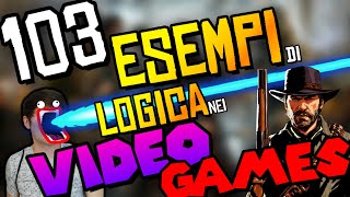 103 ESEMPI di LOGICA nei VIDEOGAMES [upl. by Zilla]