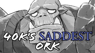 Ghaz The Only Sad Ork [upl. by Ettesus]