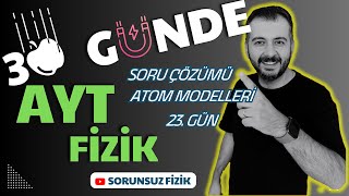 2024 YKS 30 GÜNDE AYT FİZİK KAMPI  PDF  ATOM MODELLERİ SORU ÇÖZÜMÜ [upl. by Alikat201]