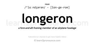 Pronunciation of Longeron  Definition of Longeron [upl. by Notlrahc844]