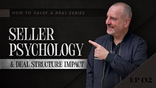 The Impact of Seller Psychology amp Deal Structure on Business Valuation [upl. by Niwhsa]