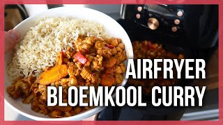 Airfryer Vegetarische Curry met Bloemkool en Kikkererwten RECEPT [upl. by Niltak]