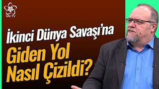 İkinci Dünya Savaşına Giden Yol Nasıl Çizildi  Doğudan Batıya Tarih Vav TV [upl. by Eceirehs61]