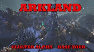 Arkland Season 1 Cluster Alpha Base Tour  Ark [upl. by Gisella]