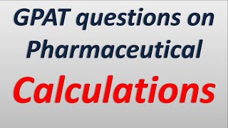 GPAT 2012 previous question paper QUESTIONS ON PHARMACEUTICAL CALCULATIONS [upl. by Ailemaj]