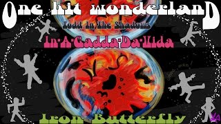 ONE HIT WONDERLAND quotInaGaddadaVidaquot by Iron Butterfly [upl. by Sperry557]